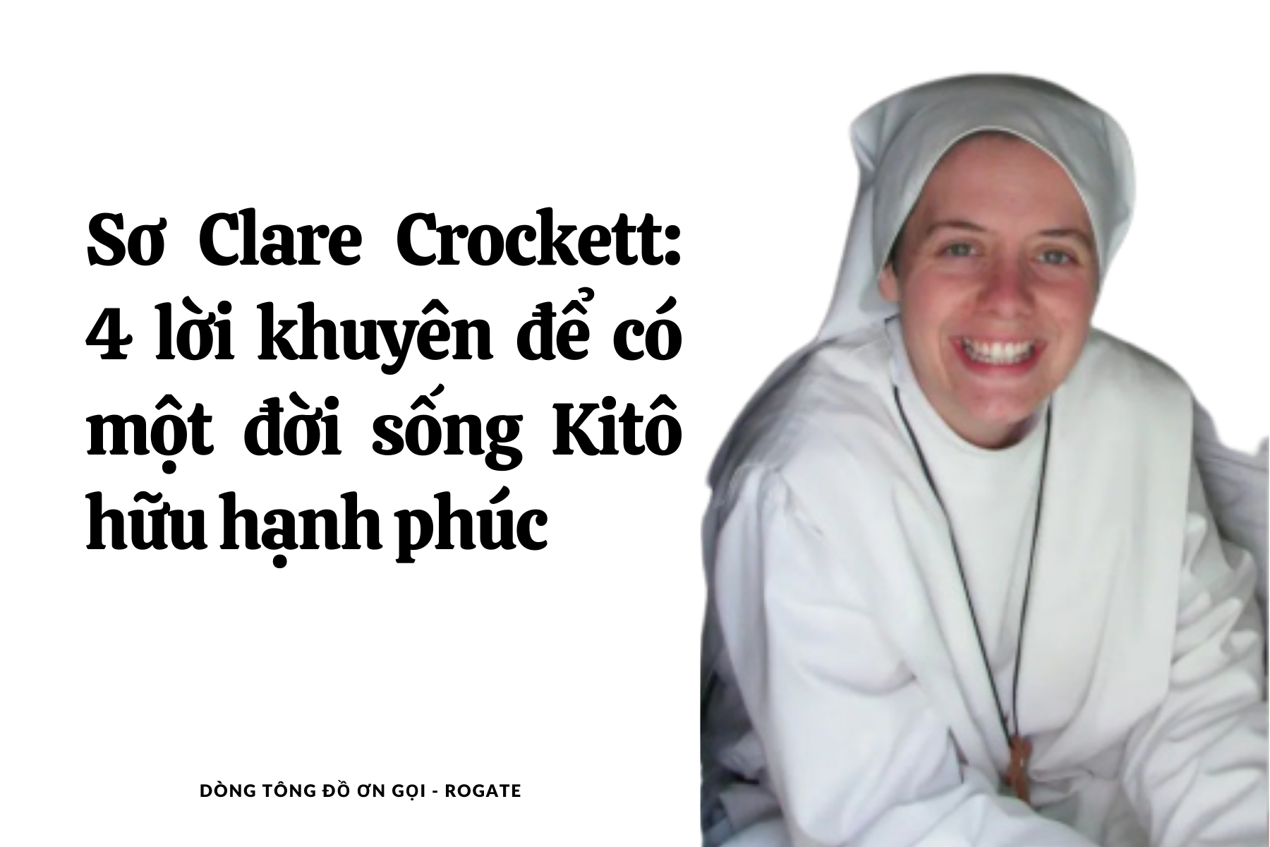 Sơ Clare Crockett: 4 lời khuyên để có một đời sống Kitô hữu hạnh phúc